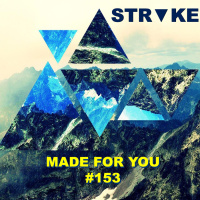 STRᐁKE – Made For You #153 [Side A]