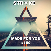 STRᐁKE – Made For You #150 [Side A]