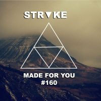 STRᐁKE – Made For You #160 [Side B]
