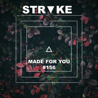STRᐁKE – Made For You 156 [Side B]