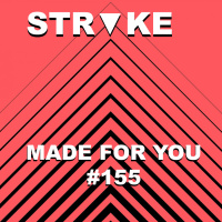STRᐁKE – Made For You #155 [Side A]