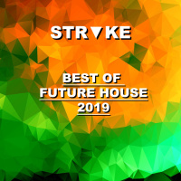 STRᐁKE – Best of Future House 2019