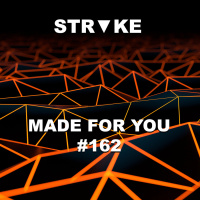 STRᐁKE – Made For You #162 [Side B]