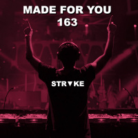 STRᐁKE – Made For You #163 [Side A]