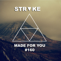 STRᐁKE – Made For You #160 [Side A]