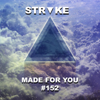STRᐁKE – Made For You #152 [Side B]