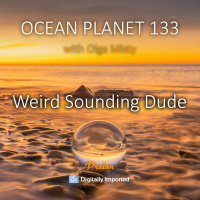 Weird Sounding Dude - Ocean Planet 133 [July 08 2022] on Proton Radio #133