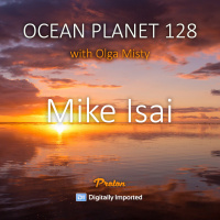 Mike Isai - Ocean Planet 128 (Feb 11 2022) on Proton Radio #128
