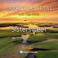Sistersweet - Ocean Planet 141 [March 10 2023] on Proton Radio #141