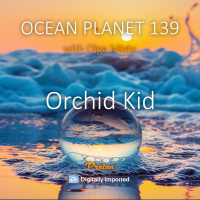 Orchid Kid - Ocean Planet 140 [February 10 2023] on Proton Radio #140