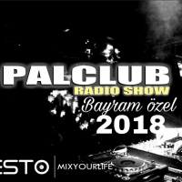 DJFESTO PALCLUB 2018 RADIOSHOW #BAYRAM ÖZEL - 15 HAZIRAN Part2