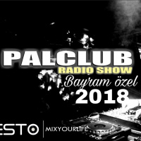 DJFESTO PALCLUB 2018 RADIOSHOW #BAYRAM ÖZEL - 15 HAZIRAN Part1