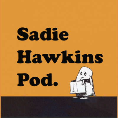 Sadie Hawkins Pod.
