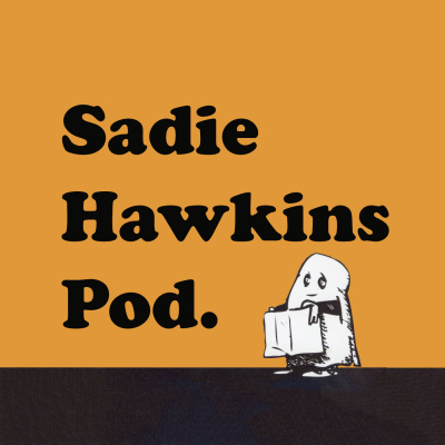 Sadie Hawkins Pod.