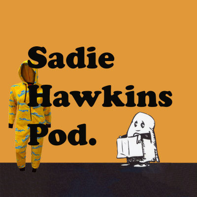Sadie Hawkins Pod.