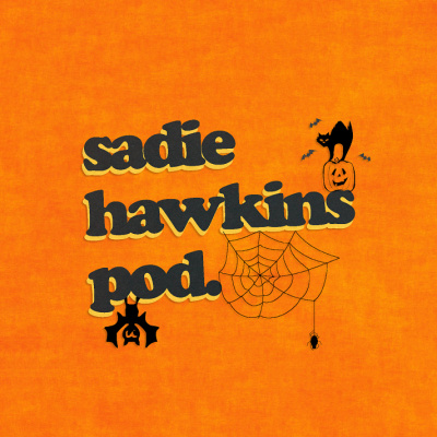Sadie Hawkins Pod.