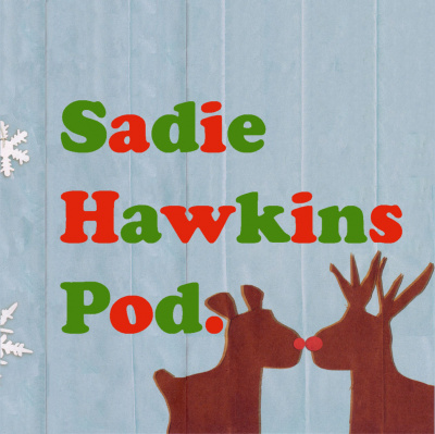 Sadie Hawkins Pod.