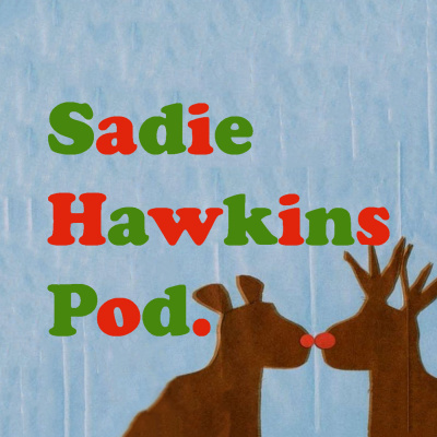 Sadie Hawkins Pod.
