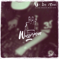 Wasserman - To Be Free (Mixtape 20.12.16)
