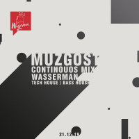 MUZGOST @ W Lounge Bar (Continuous Mix by Wasserman) [21.12.19]