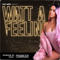 Ep 1 - Tigerlily - Watt A Feeling