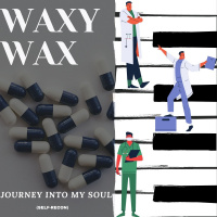 Waxy Wax - Journey Into My Soul (Self-Recon)
