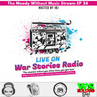 The Moody Without Music Stream EP 26 - War Stories Radio Mix
