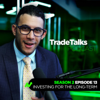 Trade Talks S2E13: Investing for the Long-Term