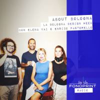 About Bologna | 004 | La Bologna Design Week 2019 con Elena Vai e Enrico Pastorello