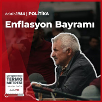 Enflasyon Bayramı | Çavuşeskunun Termometresi #115