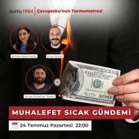Muhalefet Sıcak Gündemi | Çavuşeskunun Termometresi #164
