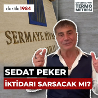 Sedat Peker İktidarı Sarsacak mı? | Çavuşeskunun Termometresi | #122