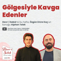 Gölgesiyle Kavga Edenler | Konuk: Alphan Telek | Devr-i Sabık #23
