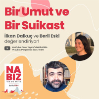 Bir Umut ve Bir Suikast | Beril Eski  İlkan Dalkuç | Nabız #79