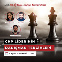 CHP Liderinin Danışman Tercihleri | Çavuşeskunun Termometresi #170