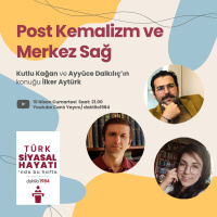Post Kemalizm ve Merkez Sağ | Konuk: İlker Aytürk | Türk Siyasal Hayatı #13