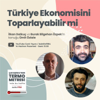 Türkiye Ekonomisini Toparlayabilir mi? | Konuk: Ümit Özlale | Çavuşeskunun Termometresi #63
