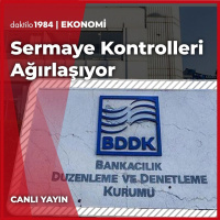 Sermaye Kontrolleri Ağırlaşıyor: Türkiyeden Kaçış | BDDK Kararı