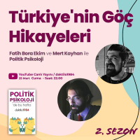 Türkiyenin Göç Hikayeleri | Fatih Bora Ekim  Mert Kayhan | Politik Psikoloji #S2B3