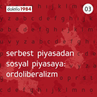 Serbest Piyasadan Sosyal Piyasaya: Ordoliberalizm | Devlet Kapasitesi ve Liberteryenizm 03