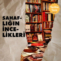 Sahaflığın İncelikleri | Tarihin Tuzu #6
