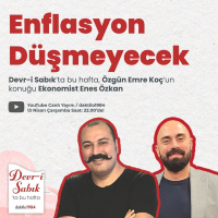Enflasyon Düşmeyecek | Konuk: Ekonomist Enes Özkan | Devr-i Sabık #35