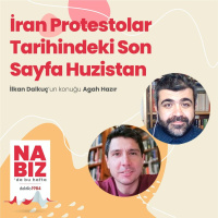 İran Protestolar Tarihindeki Son Sayfa Huzistan | Konuk: Agah Hazır | Nabız #59
