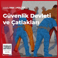 Güvenlik Devleti ve Çatlakları | Çavuşeskunun Termometresi #113