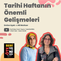 Tarihi Haftanın Önemli Gelişmeleri | Nil Mutluer  Emine Uçak | ÖteBeri Yeniden #9