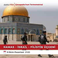 Hamas - İsrail - Filistin Üçgeni | Çavuşeskunun Termometresi #175