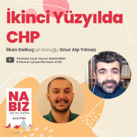 İkinci Yüzyılda CHP | Konuk: Onur Alp Yılmaz | Nabız