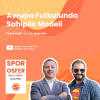 Avrupa Futbolunda Sahiplik Modeli | Konuk: Işıtan Gün | Sporosfer #14