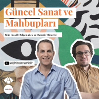 Büke Uras ile Balyan Ailesi ve Osmanlı Mimarisi | Güncel Sanat ve Mahbupları #2