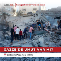 Gazzede umut var mı? | Çavuşeskunun Termometresi #177